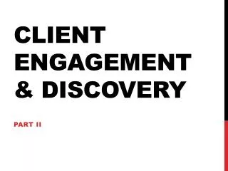Client Engagement &amp; Discovery