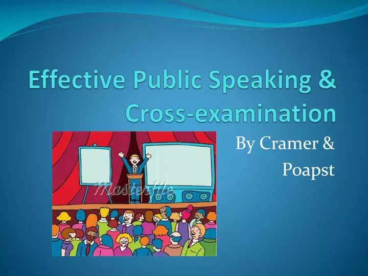 effective public speaking cross examination