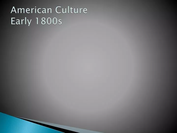 american culture early 1800s