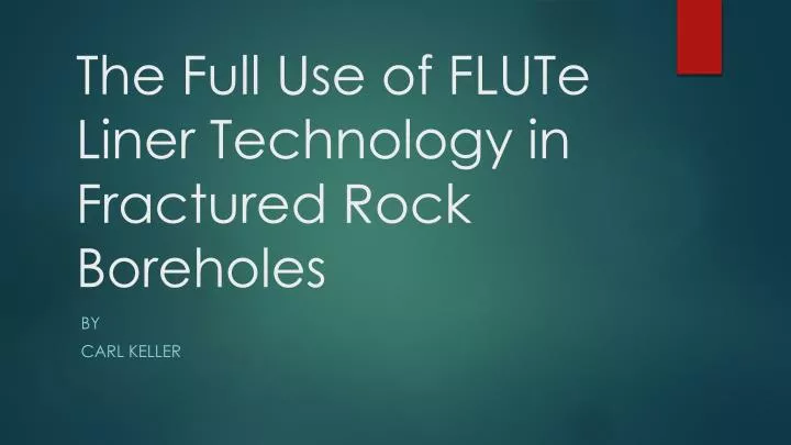 the full u se of flute liner technology in fractured rock boreholes