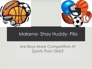 Makena- Shay Huddy- Pila