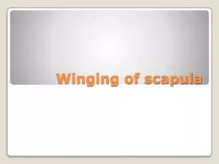 Winging of scapula