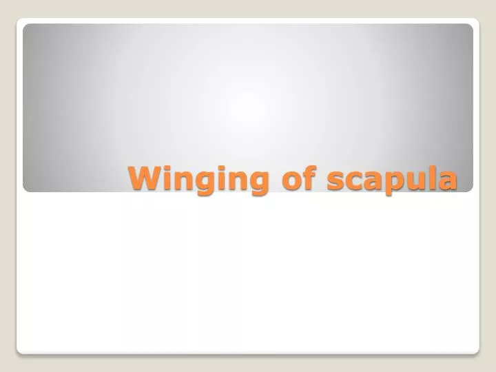 winging of scapula