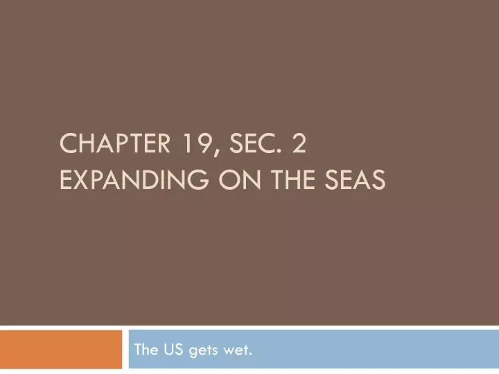 chapter 19 sec 2 expanding on the seas