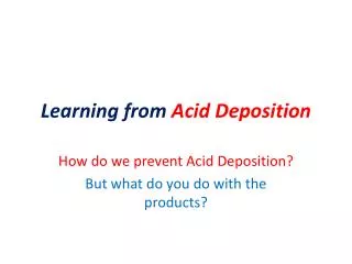 Learning from Acid Deposition