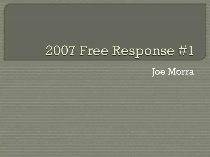 2007 free response 1