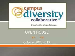 OPEN HOUSE October 10 th , 2012