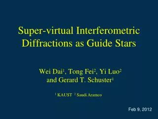 Super-virtual Interferometric Diffractions as Guide Stars