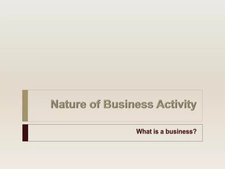 nature of business activity