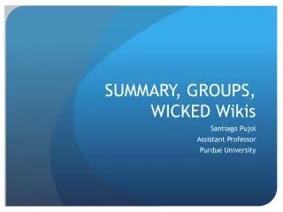 SUMMARY, GROUPS, WICKED Wikis