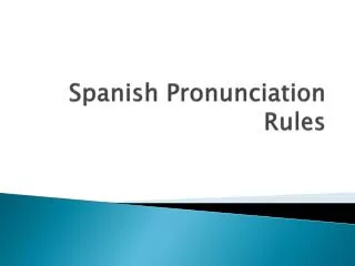 Spanish Pronunciation Rules