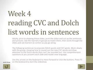 Week 4 reading CVC and Dolch list words in sentences