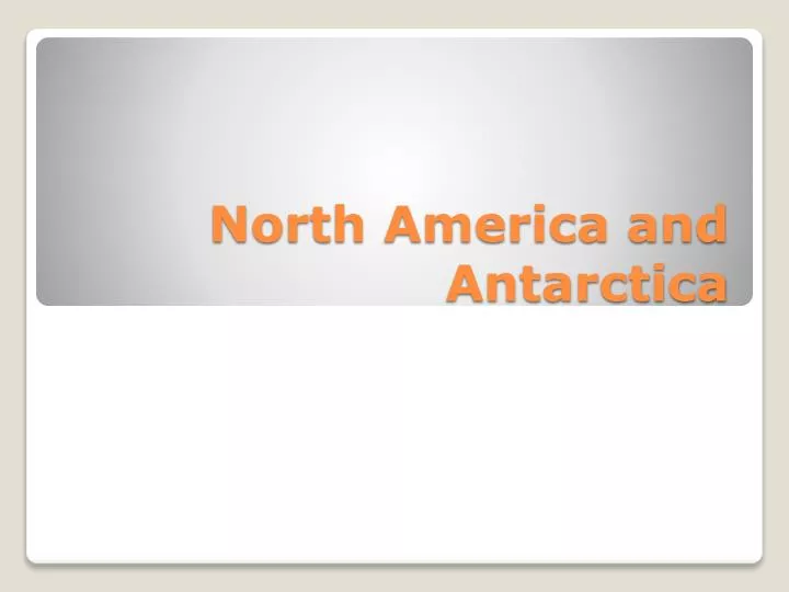 north america and antarctica