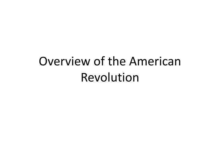 overview of the american revolution