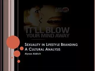 Sexuality in Lifestyle Branding A Cultural Analysis