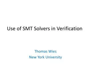 Use of SMT Solvers in Verification