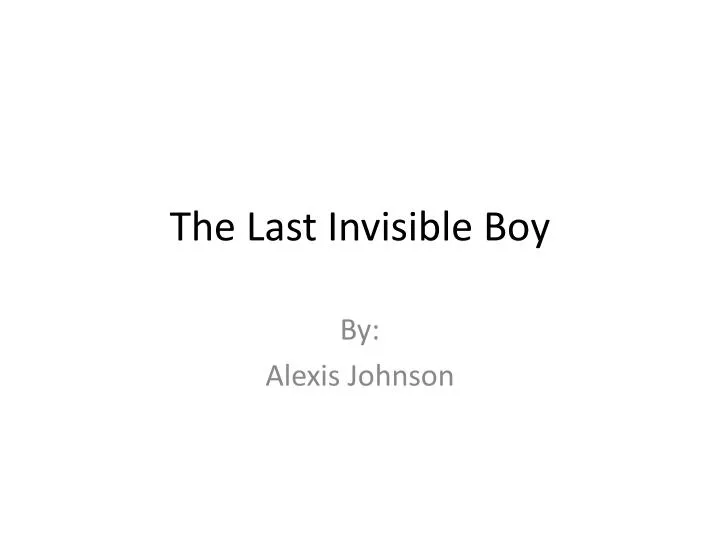 the last invisible boy