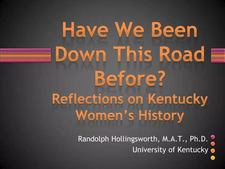 have we been down this road before reflections on kentucky women s history