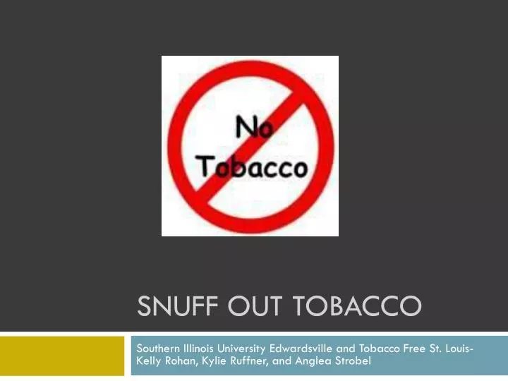 snuff out tobacco