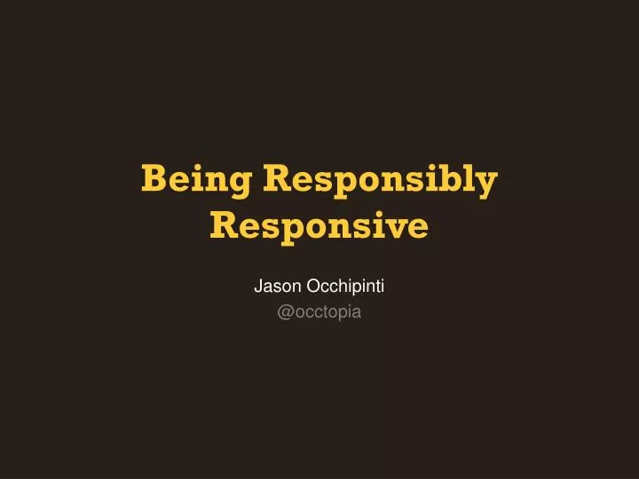 being responsibly responsive