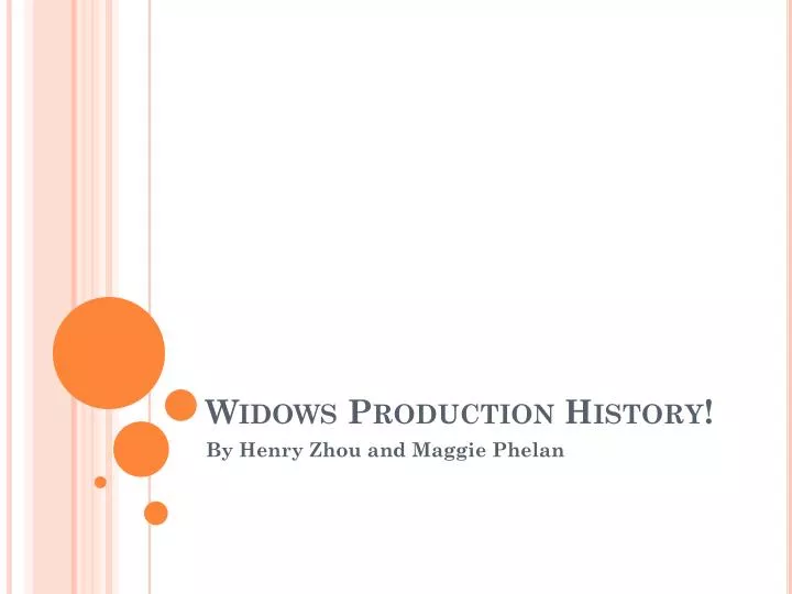 widows production history