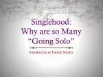 Singlehood: Why are so Many “Going Solo ”
