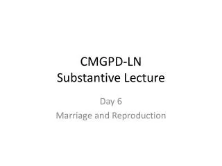 CMGPD-LN Substantive Lecture