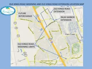 OLD KINGS ROAD WIDENING AND OLD KINGS ROAD EXTENSION LOCATION MAP