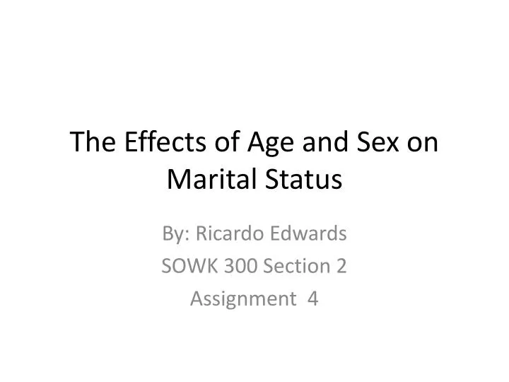 the effects of age and sex on marital status