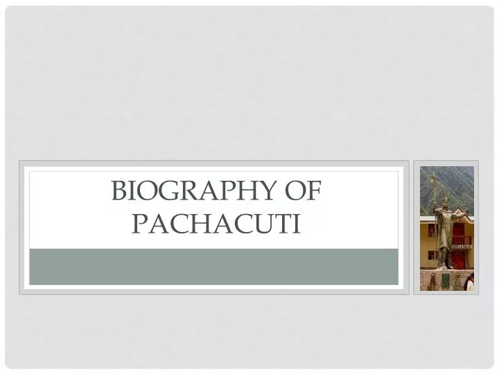 biography of pachacuti