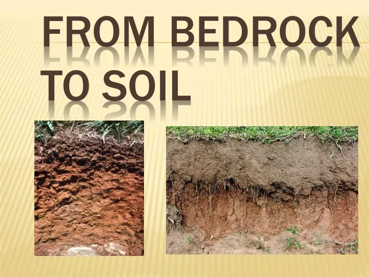 from bedrock to soil