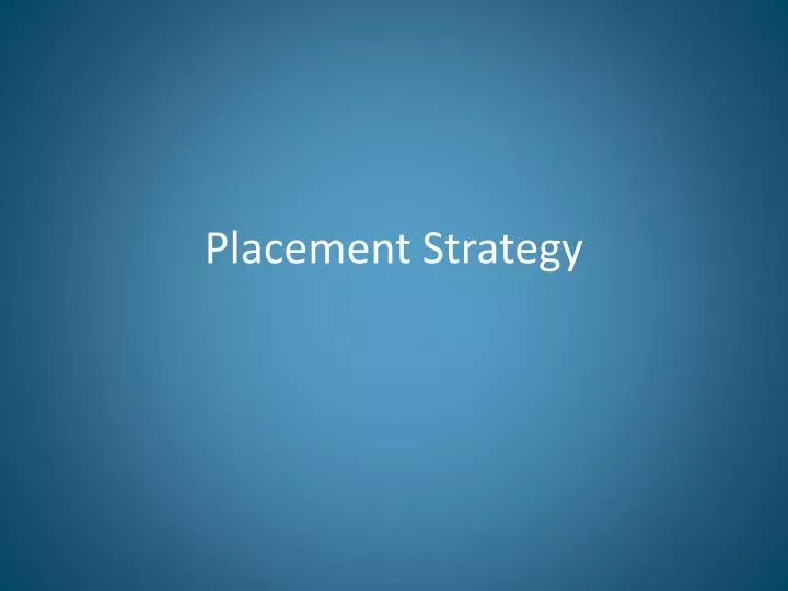 placement strategy