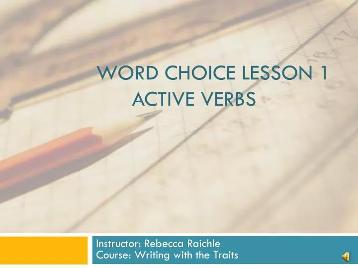 word choice lesson 1 active verbs