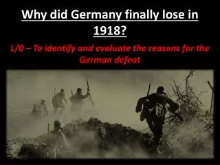 Why did Germany finally lose in 1918?
