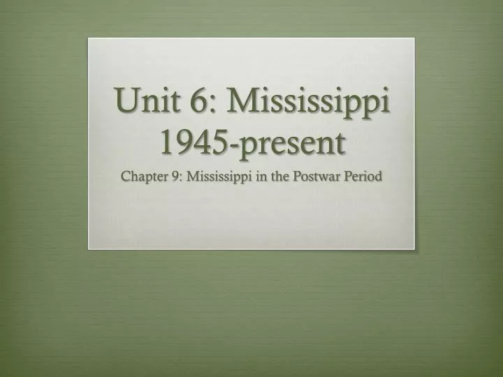 unit 6 mississippi 1945 present