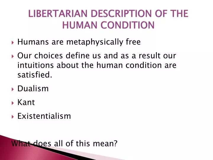 libertarian description of the human condition