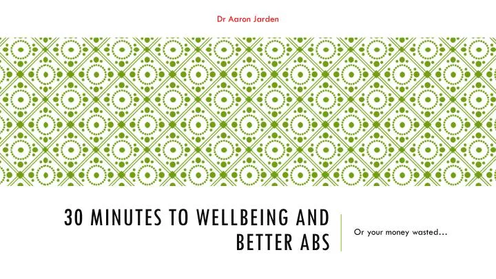 30 minutes to wellbeing and better abs