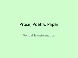 Prose, Poetry, Paper