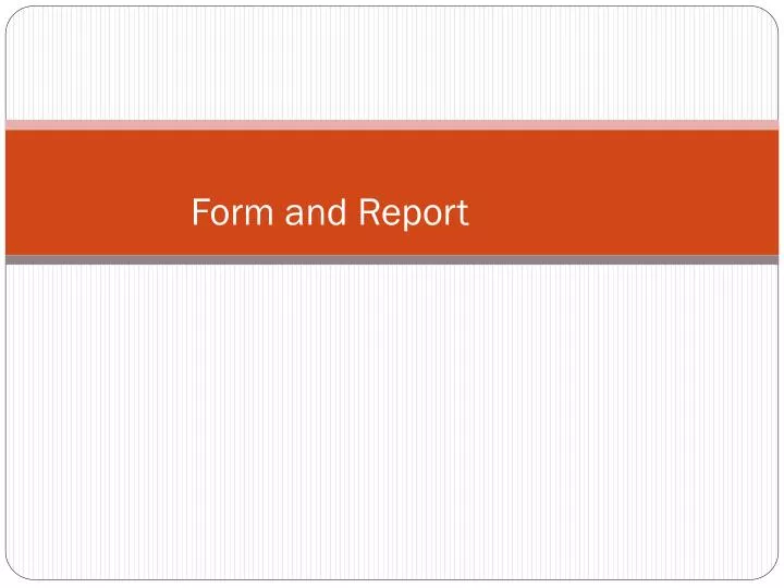 form and report