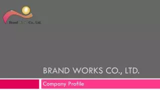 Brand works co., ltd.