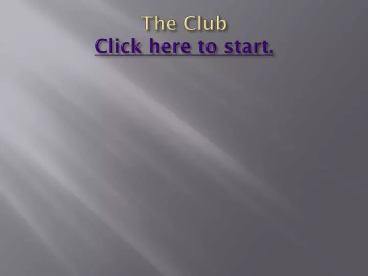 the club click here to start