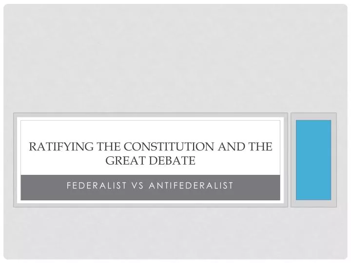 ratifying the constitution and the great debate