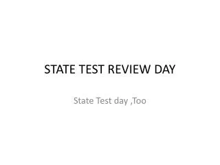 STATE TEST REVIEW DAY