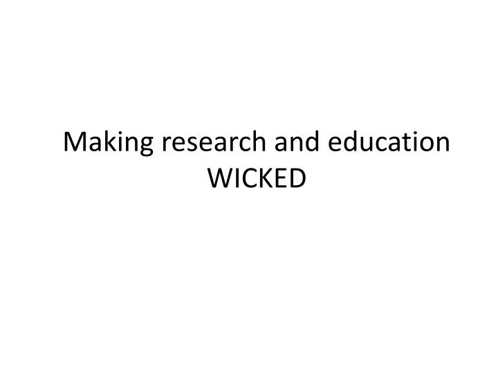 making research and education wicked