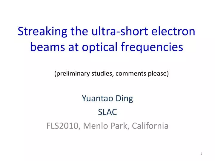 streaking the ultra short electron beams at optical frequencies