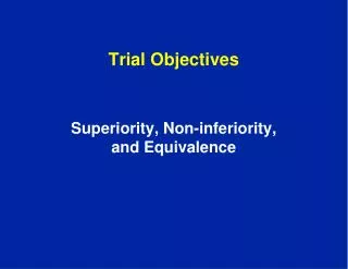 Trial Objectives