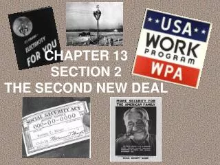 CHAPTER 13 SECTION 2 THE SECOND NEW DEAL