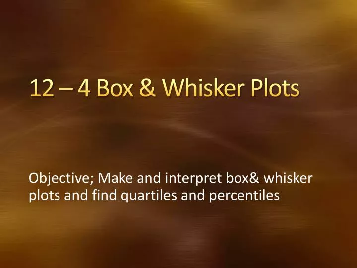 12 4 box whisker plots