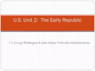 U.S. Unit 2: The Early Republic