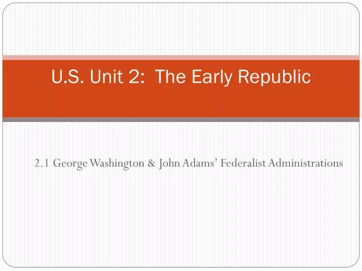 u s unit 2 the early republic